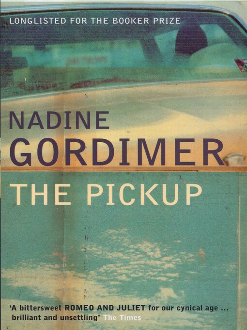 Title details for The Pickup by Nadine Gordimer - Available